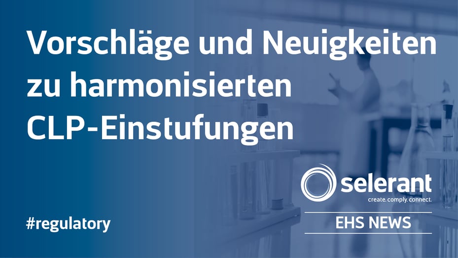 Vorschläge und Neuigkeiten zu harmonisierten CLP-Einstufungen